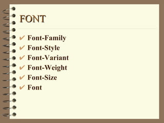 FONT Font-Family Font-Style Font-Variant Font-Weight Font-Size Font 