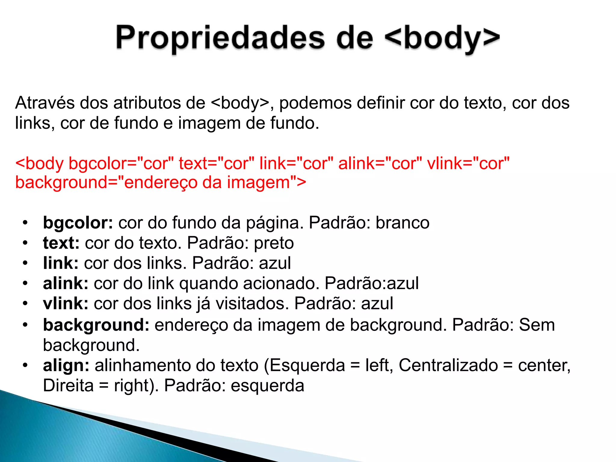 Pode ser escritoemeditores de texto simples, comoBloco de Notas