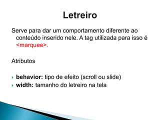 Pontos clicáveis que levam a documentos, outros sites ou parte específica da mesma páginaPara indicar a existência de um link, utilizamos a tag <a>, e para definir para onde o link levará, utilizamos o atributo href.Ex.: <a href=“www.google.com”>Clique aqui para acessar o Google</a>Links