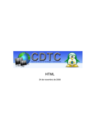 HTML
24 de novembro de 2006
 