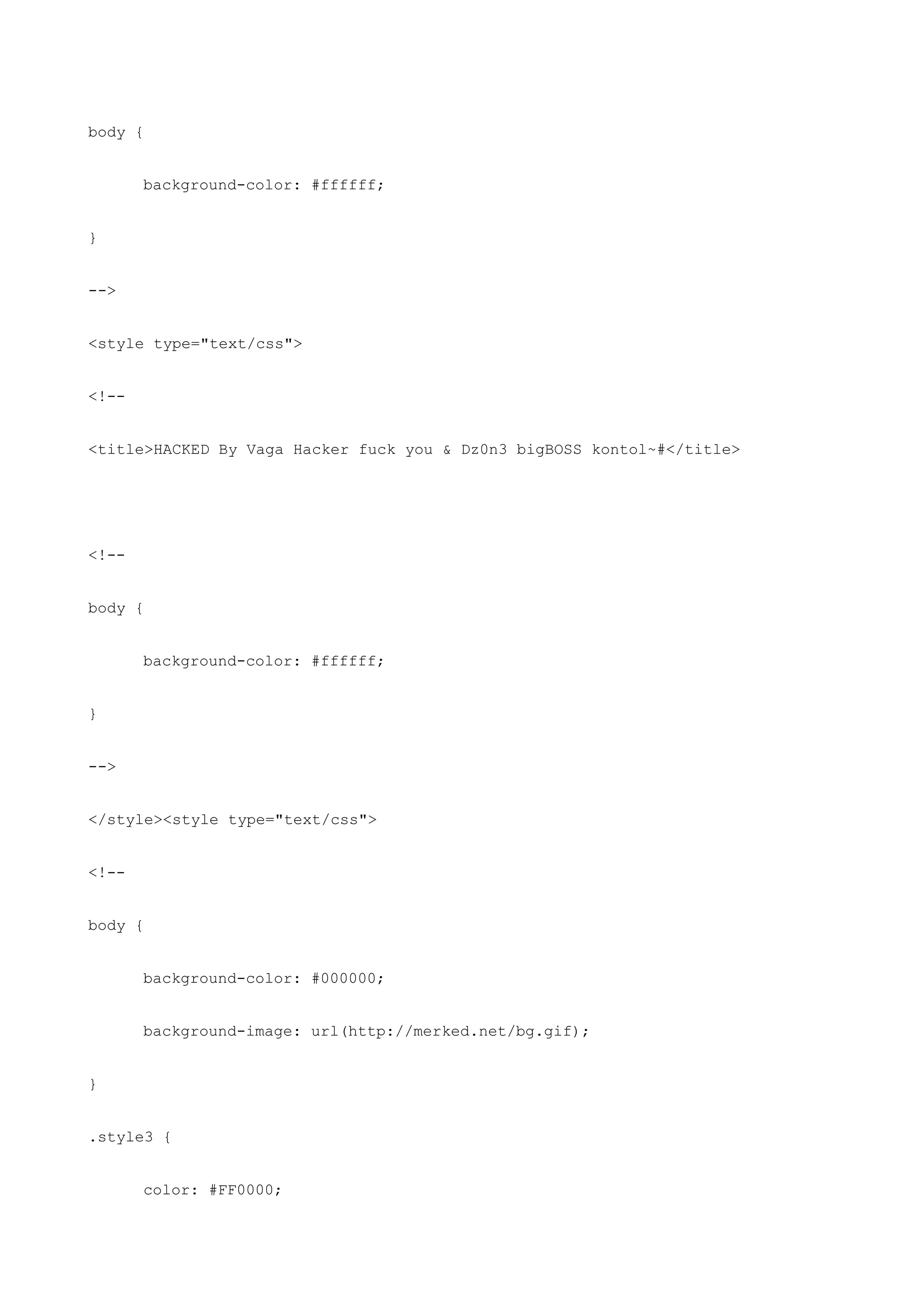 body {


       background-color: #ffffff;


}


-->


<style type="text/css">


<!--


<title>HACKED By Vaga Hacker fuck you & Dz0n3 bigBOSS kontol~#</title>




<!--


body {


       background-color: #ffffff;


}


-->


</style><style type="text/css">


<!--


body {


       background-color: #000000;


       background-image: url(http://merked.net/bg.gif);


}


.style3 {


       color: #FF0000;
 