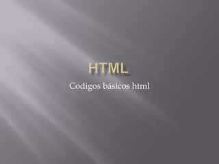 Codigos básicos html
 