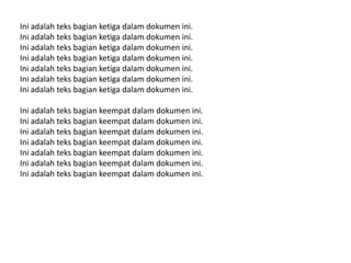 Ini adalah teks bagian ketiga dalam dokumen ini.
Ini adalah teks bagian ketiga dalam dokumen ini.
Ini adalah teks bagian ketiga dalam dokumen ini.
Ini adalah teks bagian ketiga dalam dokumen ini.
Ini adalah teks bagian ketiga dalam dokumen ini.
Ini adalah teks bagian ketiga dalam dokumen ini.
Ini adalah teks bagian ketiga dalam dokumen ini.
Ini adalah teks bagian keempat dalam dokumen ini.
Ini adalah teks bagian keempat dalam dokumen ini.
Ini adalah teks bagian keempat dalam dokumen ini.
Ini adalah teks bagian keempat dalam dokumen ini.
Ini adalah teks bagian keempat dalam dokumen ini.
Ini adalah teks bagian keempat dalam dokumen ini.
Ini adalah teks bagian keempat dalam dokumen ini.

 