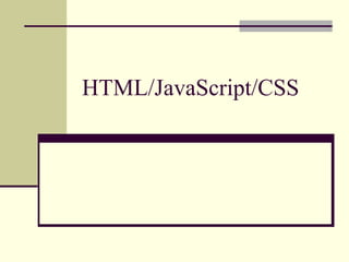 HTML/JavaScript/CSS

 