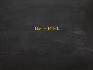 Lists in HTML
 