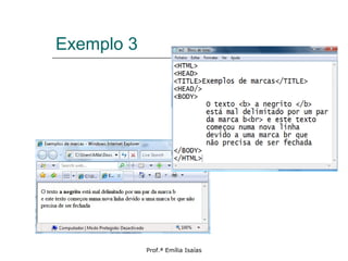 Exemplo 3
Prof.ª Emília Isaías
 