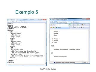 Exemplo 5
Prof.ª Emília Isaías
 
