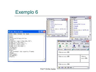 Exemplo 6
Prof.ª Emília Isaías
 