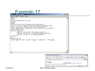 Exemplo 17
12-05-14 Prof.ª Emília Isaías
 