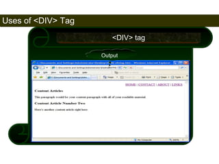 Uses of <DIV> Tag 
173 
<DIV> tag 
Output 
Satish Chandra 
 
