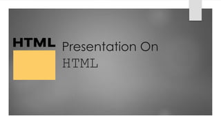 Presentation On
HTML
 