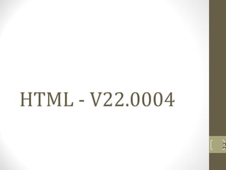 HTML - V22.0004
2
 