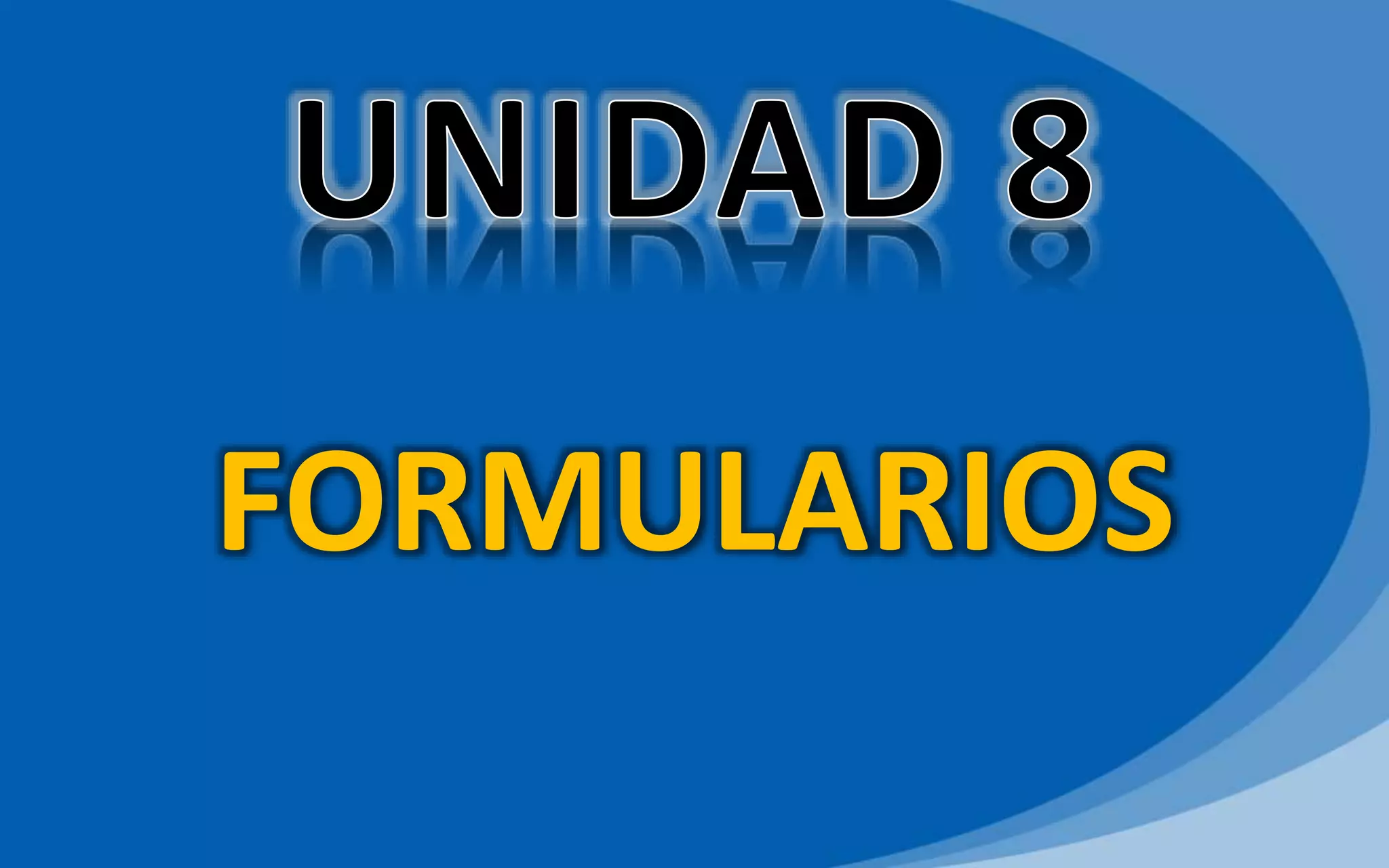 FORMULARIOS
 