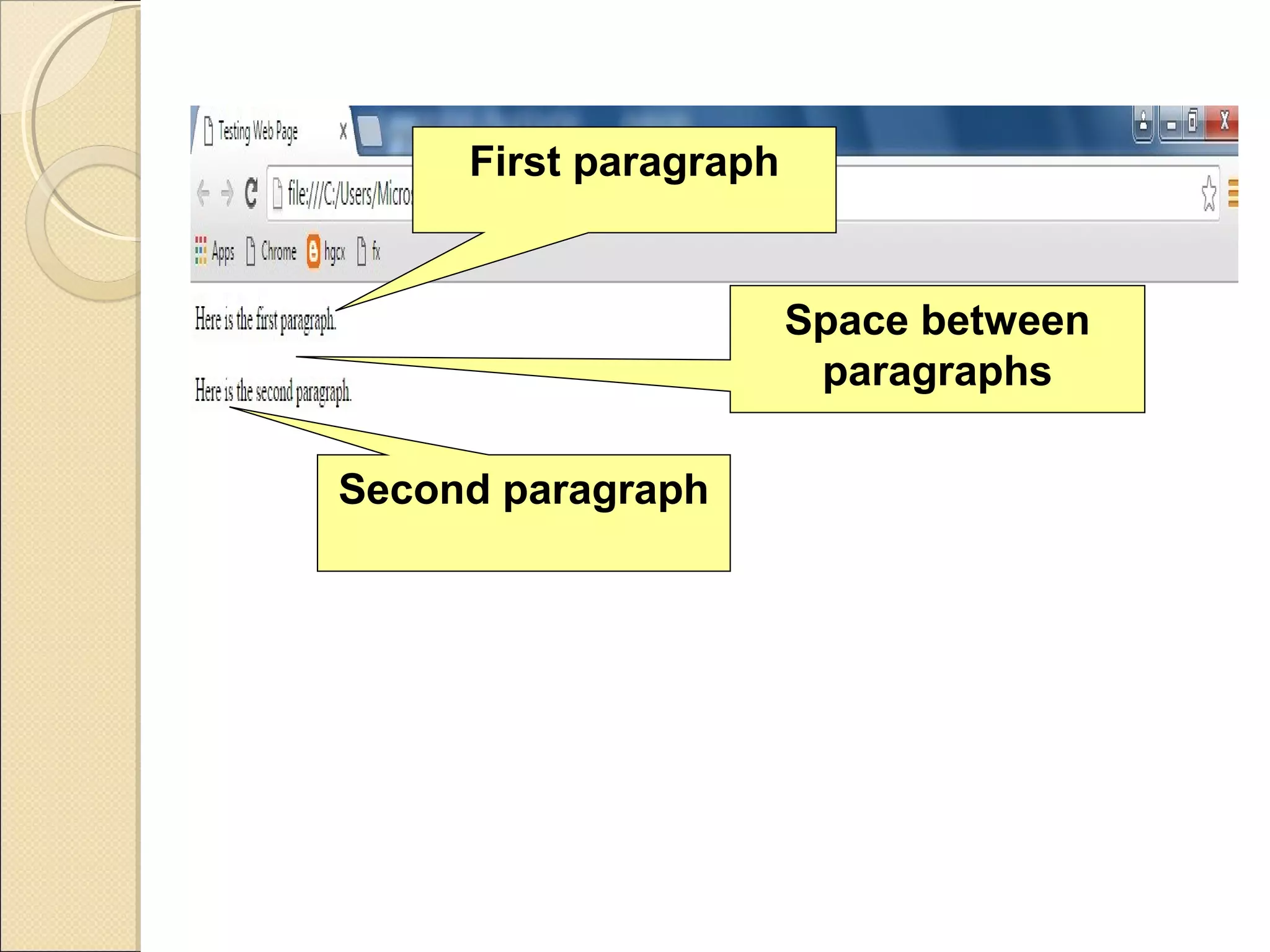 Space between
paragraphs
First paragraph
Second paragraph
 