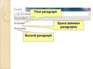 Space between
paragraphs
First paragraph
Second paragraph
 