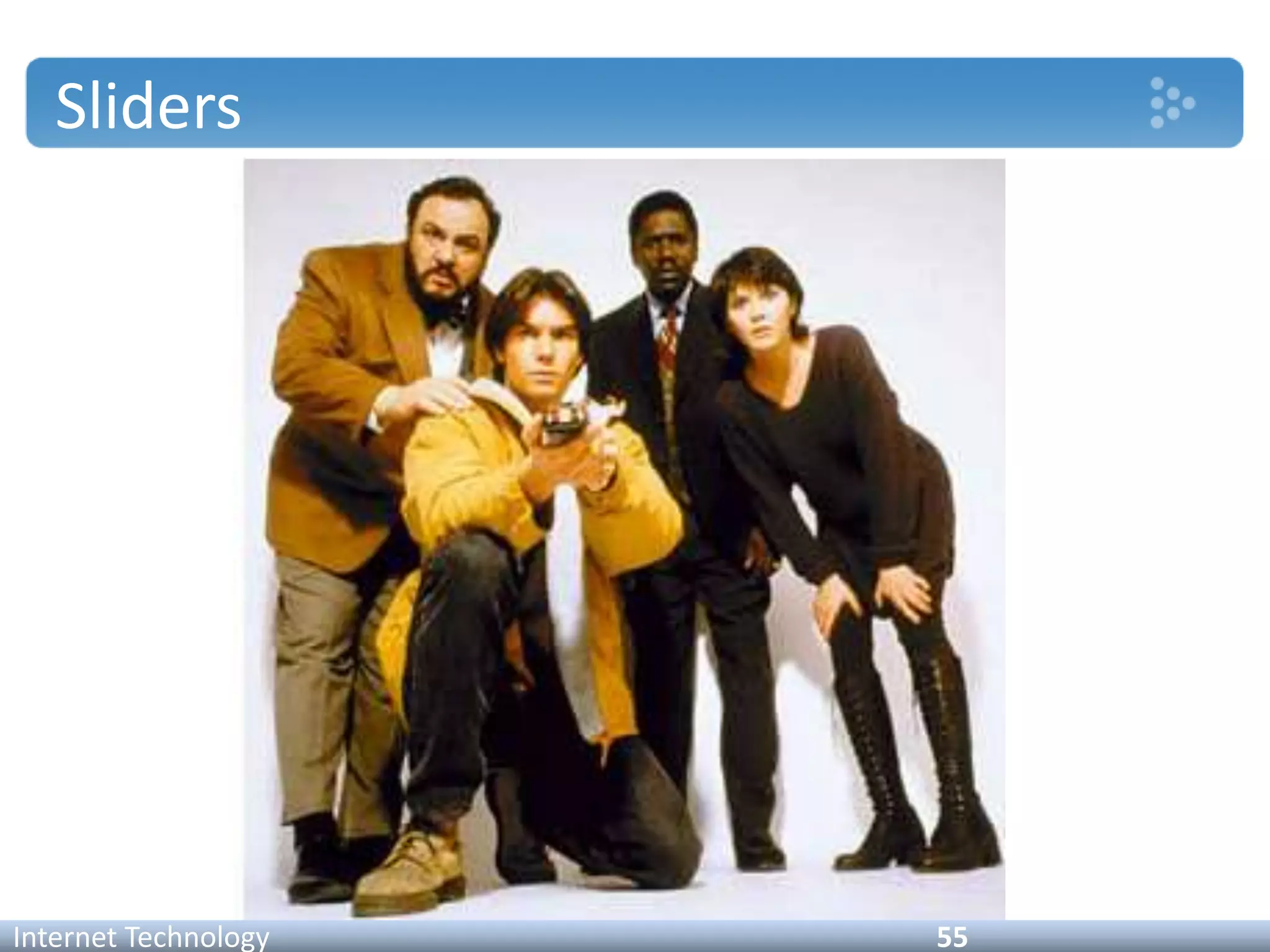 Sliders
Internet Technology 55
 