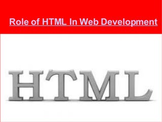Role of HTML In Web Development
 