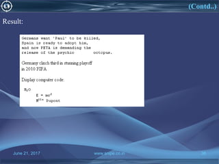 June 21, 2017 www.snipe.co.in 38
(Contd..)
Result:
 