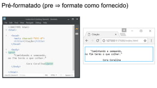 Pré-formatado (pre ⇒ formate como fornecido)
 