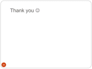 Thank you 
44
 