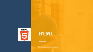 HTML
Version du 3 septembre 2017
 