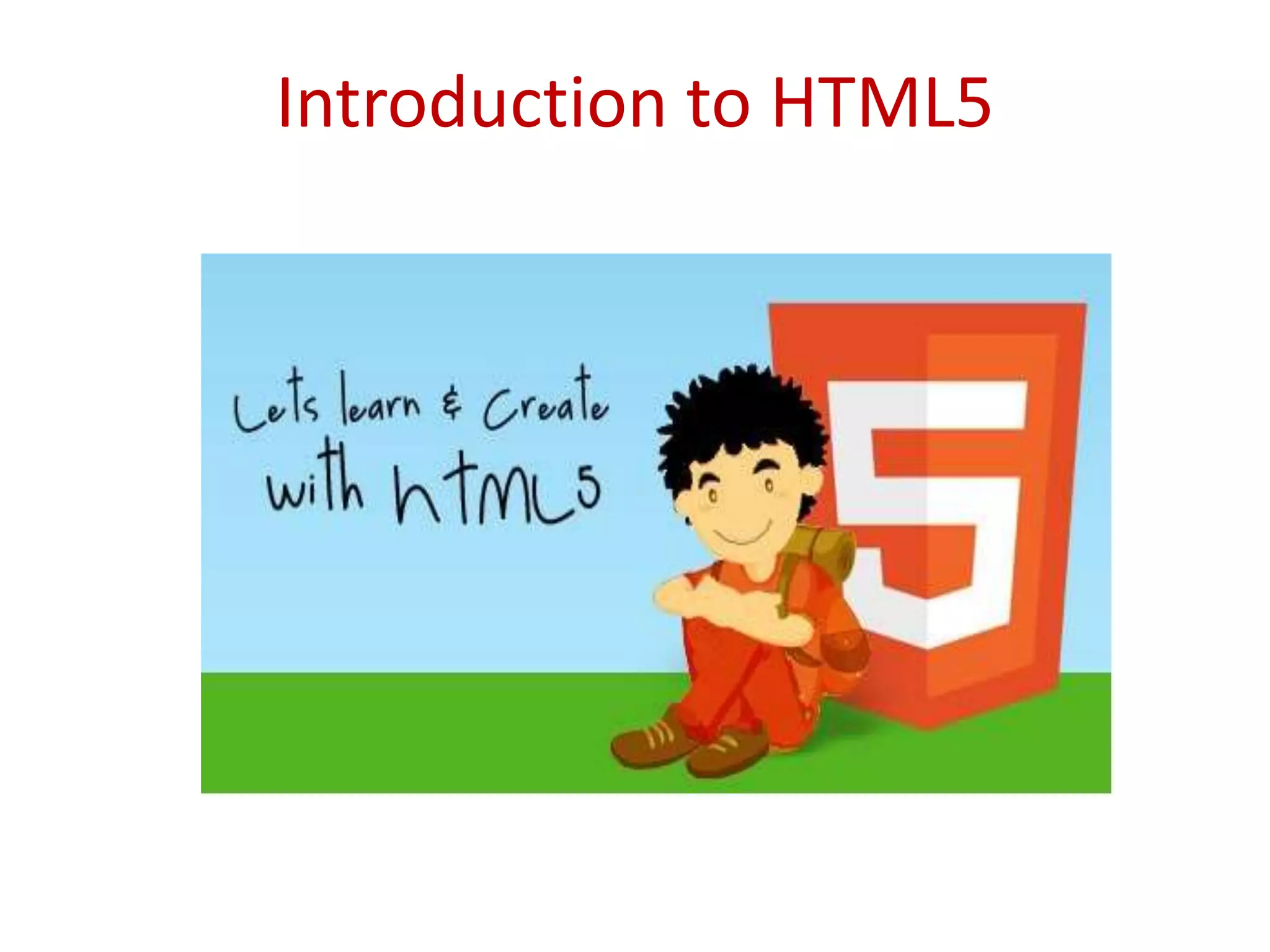 Introduction to HTML5
 