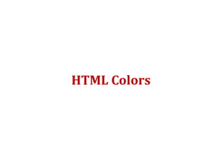 HTML Colors
 