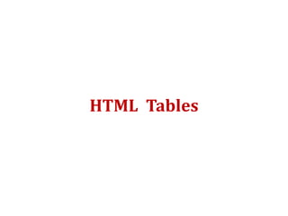 HTML Tables
 