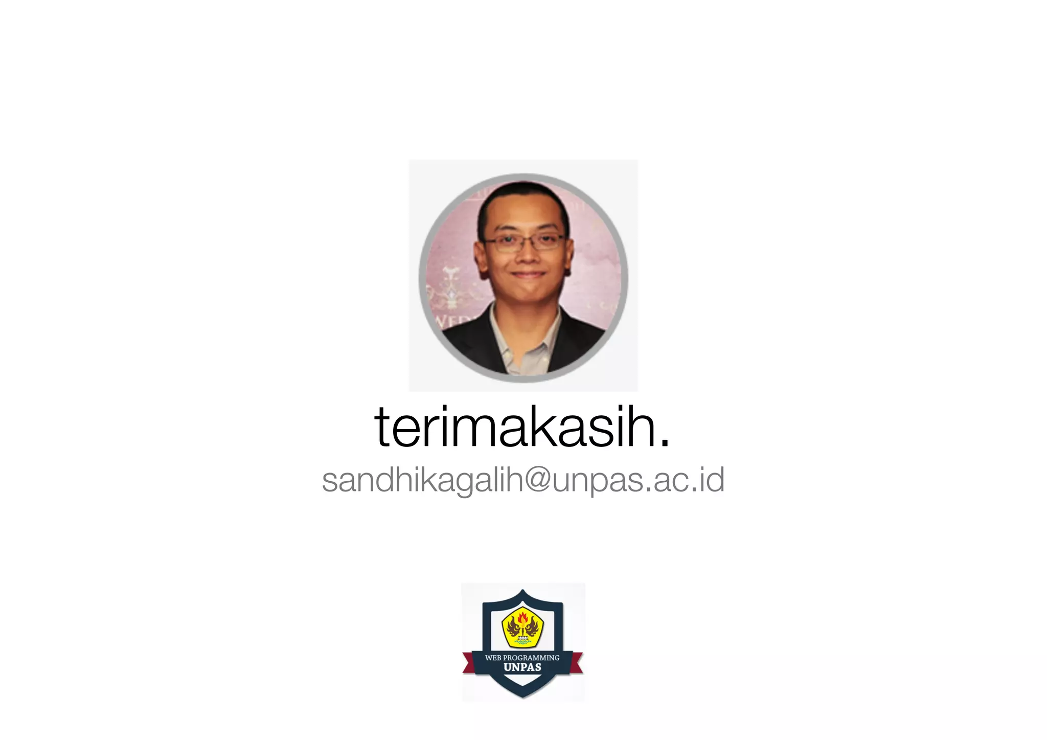 terimakasih.
sandhikagalih@unpas.ac.id
 