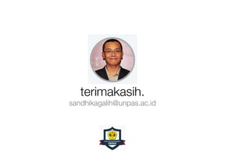 terimakasih.
sandhikagalih@unpas.ac.id
 