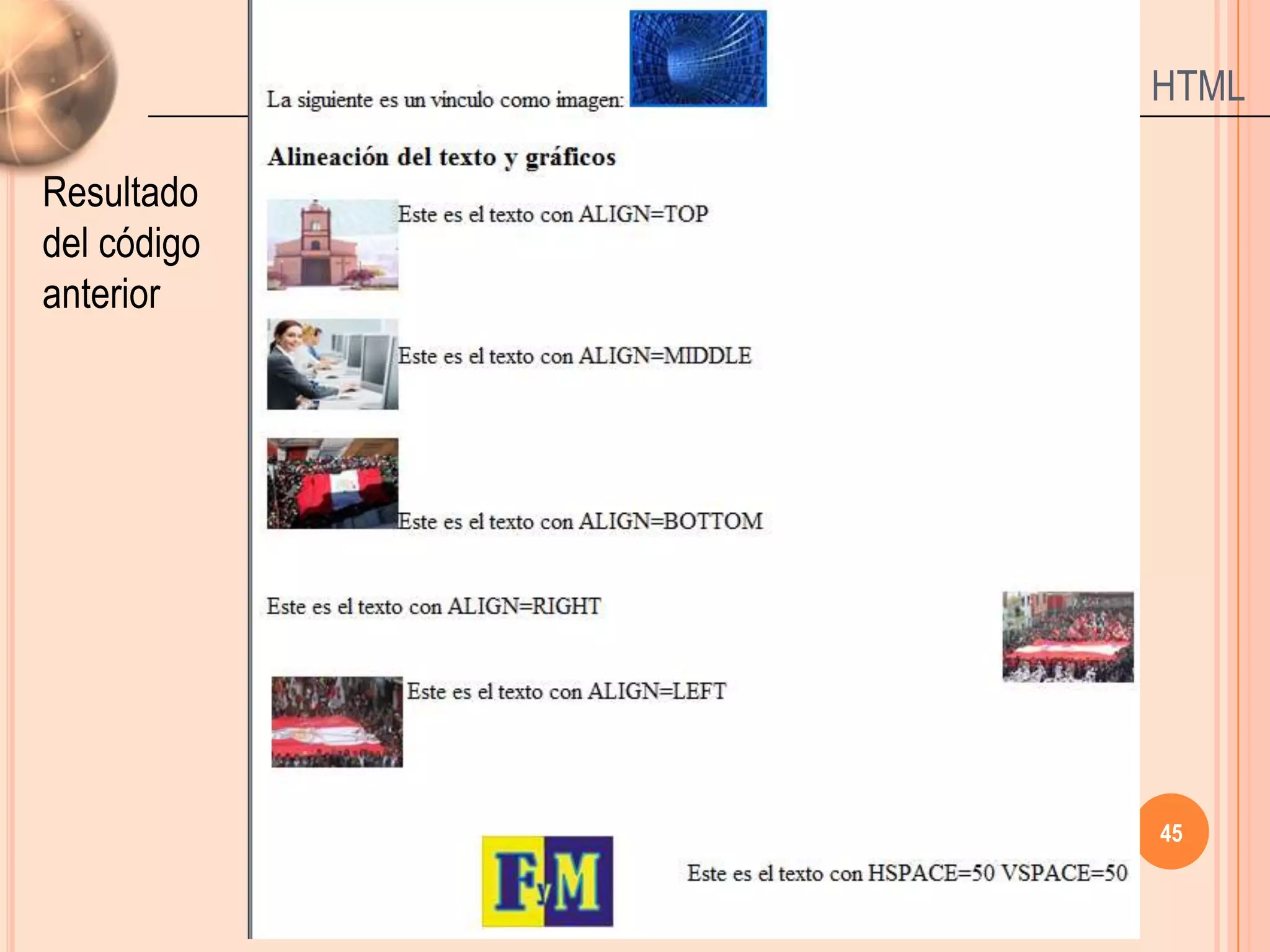 Introducción a HTML

Resultado
del código
anterior




                          45
 