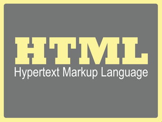 HTMLHypertext Markup Language
 