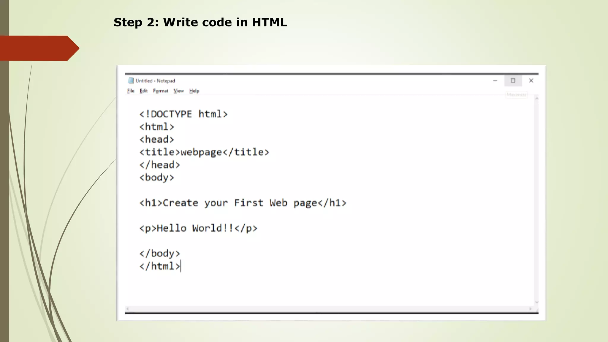 Step 2: Write code in HTML
 