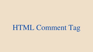 HTML Comment Tag
 