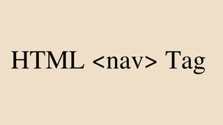 HTML <nav> Tag
 