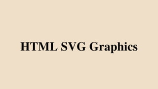 HTML SVG Graphics
 