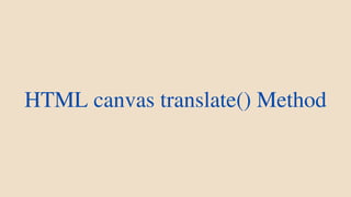 HTML canvas translate() Method
 
