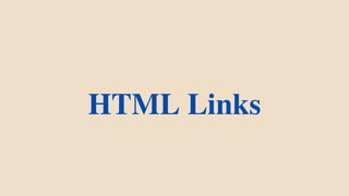 HTML Links
 