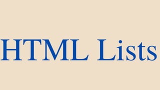 HTML Lists
 