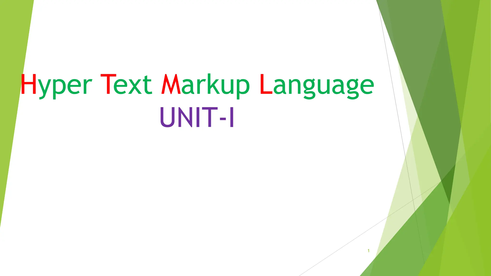 Hyper Text Markup Language
UNIT-I
1
 