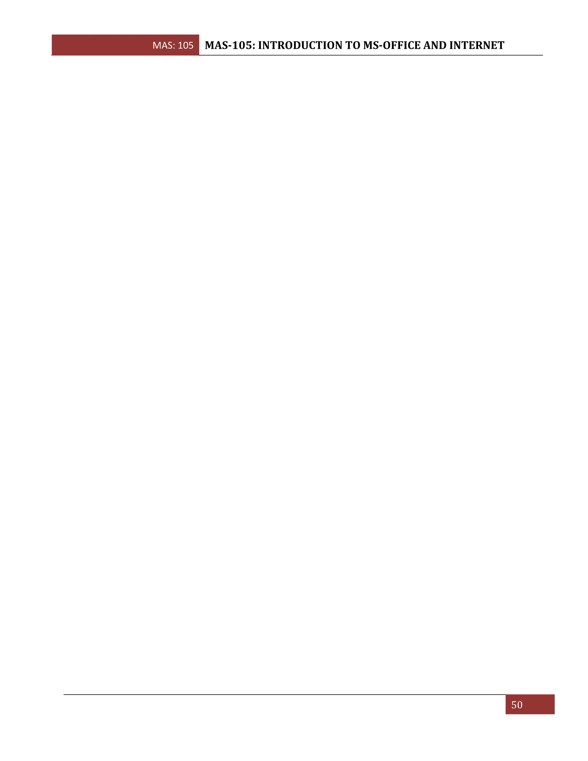 MAS: 105 MAS-105: INTRODUCTION TO MS-OFFICE AND INTERNET
50
 