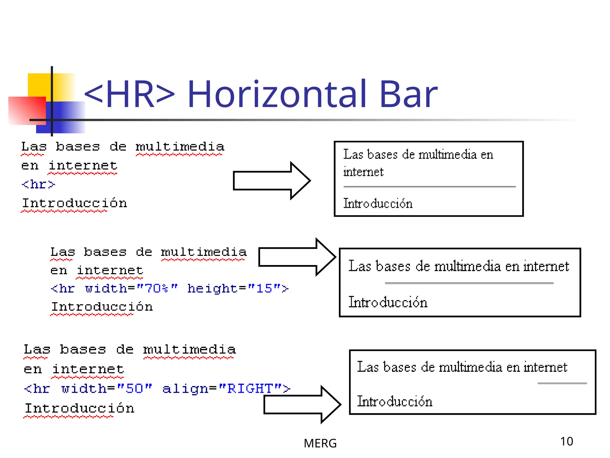 MERG 10
<HR> Horizontal Bar
 
