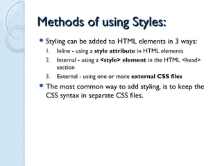 Cascading Style Sheets (CSS) help