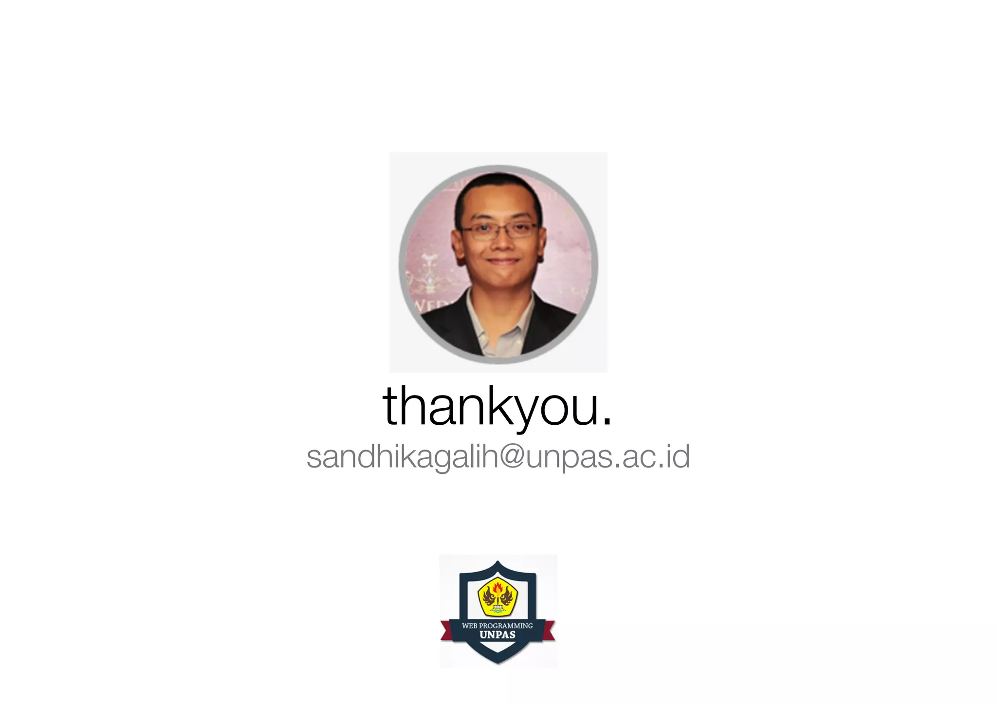 thankyou.
sandhikagalih@unpas.ac.id
 