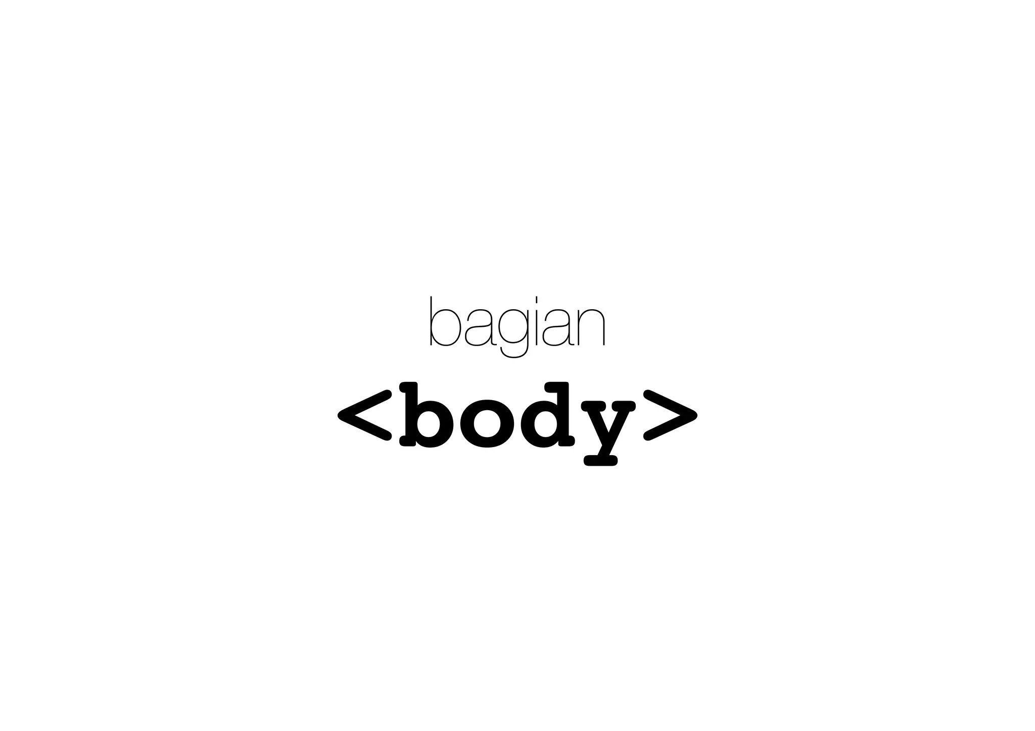 <body>
bagian
 