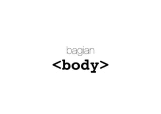 <body>
bagian
 