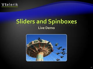 Sliders and Spinboxes
Live Demo

42

 