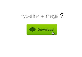 hyperlink + image ?
 