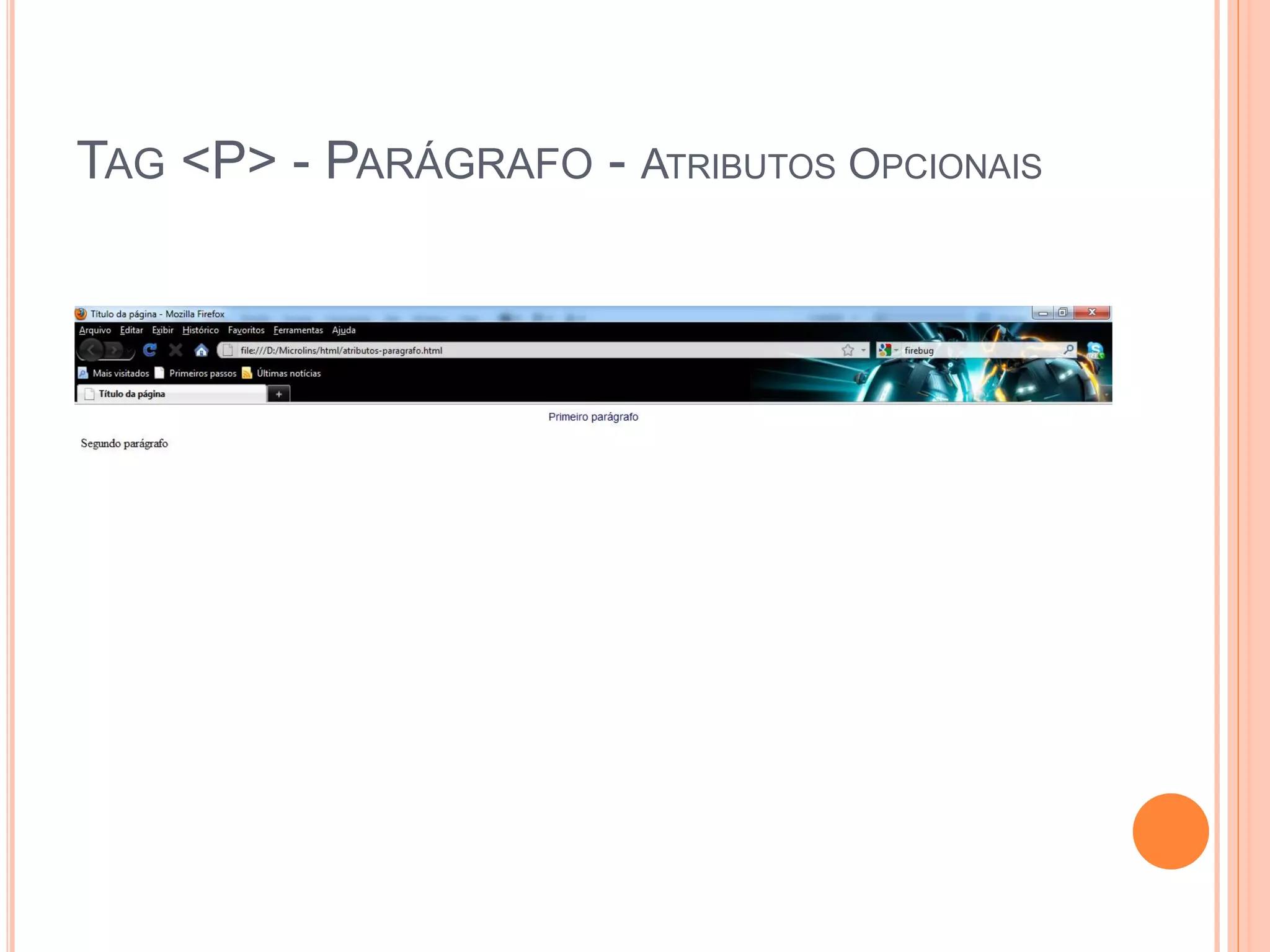TAG <P> - PARÁGRAFO - ATRIBUTOS OPCIONAIS
 