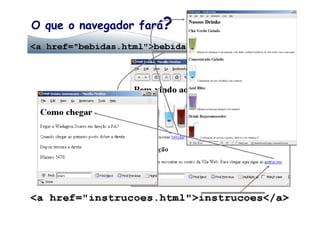 O que o navegador fará?
 